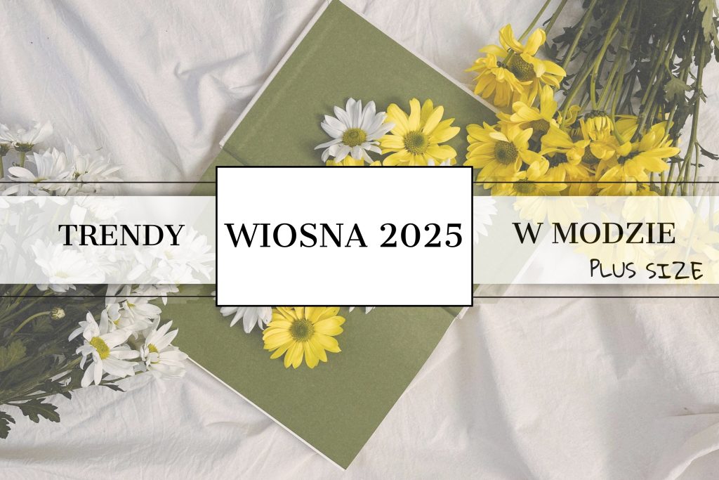 Co będzie modne wiosna 2025?