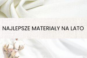 Najlepsze materiały na lato
